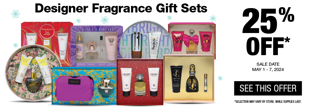 Designer fragrance gift sets 25% off. May 1 to 7, 2024. Click to see this offer